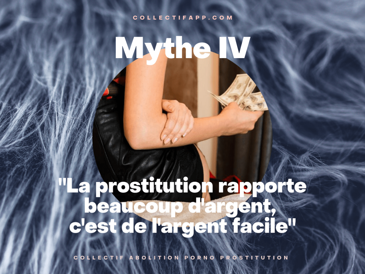 MYTHE IV : &laquo;&nbsp;La prostitution rapporte beaucoup d&rsquo;argent, c&rsquo;est de l&rsquo;argent facile&nbsp;&raquo;